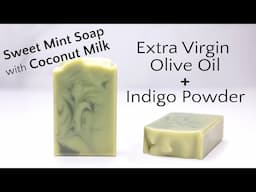 Sweet Mint Coconut Milk Soap with EVOO and Indigo Powder