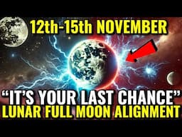 ✅ CAUTION! 12-15 November Final Double Moon Energy Is About to Peak! DON'T MISS THIS!