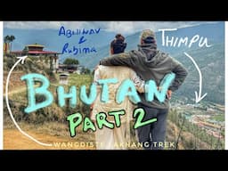 BHUTAN OFFBEAT with Abhinav & Rubina. Non-Touristy trek {Temple visit & Prayers} #abhinavshukla