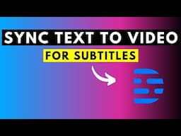 The Best Way to Sync a Text File or Transcript to Video or Audio to Make SRT or VTT Subtitles