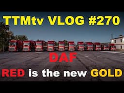 TTMtv VLOG #270 - DAF: RED is the new GOLD!