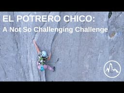 El Potrero Chico: A Not So Challenging Challenge