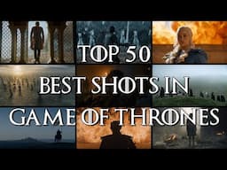 Top 50 Best Shots in Game of Thrones