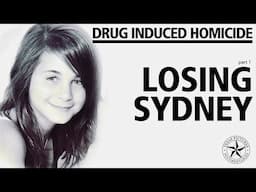 Drug Induced Homicide - part 1 - Losing Sydney