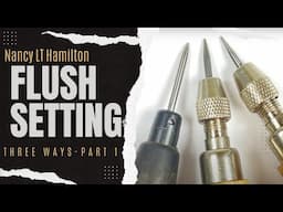 Stonesetting:  Flush Setting 3 Ways - Part 1