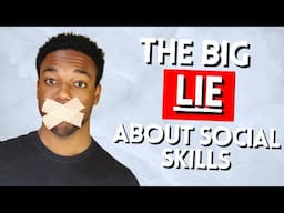 This LIE is why you will NEVER gain Confidence or Social Skills (and how to AVOID IT)