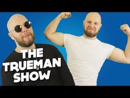 Fitness and LOOKING GOOD | The Trueman Show! Ep 8