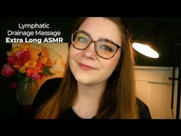 Extra Long Manual Lymphatic Drainage Treatment (Massage Sounds, Narrating Actions) ✨ ASMR Roleplay