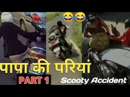 Papa Ki Pari // Part 1 // Girls Scooty Crashed // Comedy Video