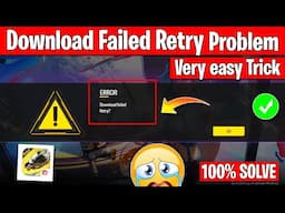 Download Failed Retry Problem in Free  Fire | Free Fire Not Opening | Download failed retry Error