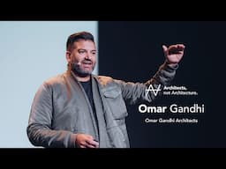 Omar Gandhi - A practice based on values | Architects, not Architecture.