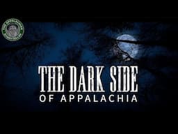 The Dark Side of Appalachia