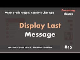 #45 Displaying Last Message | Real Time Chat App  | MERN Stack Project