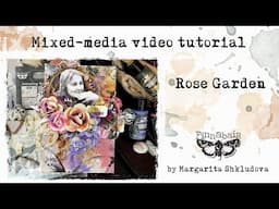 Rose Garden – Mixed Media Canvas by Margarita Shkludova #finnabairproducts #videotutorial