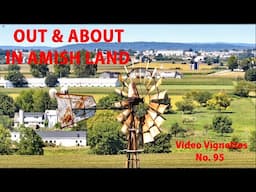 ALONG the BACKROADS of Lancaster County's AMISH LAND...Out and ABOUT Video Vignettes No. 95