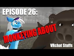 Episode 26: Monkeying Around