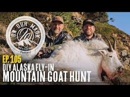 On Our Mark: Episode 105 - DIY Alaska Fly-In Mountain Goat Hunt