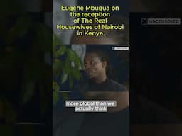 Eugene Mbugua on the reception of #TheRealHousewivesofNairobi in Kenya