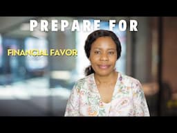 PREPARE! God Is Releasing Financial Favor In Your Bloodline