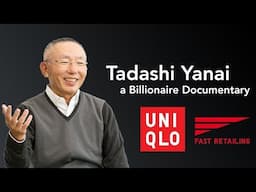 Tadashi Yanai - Billionaire Documentry - Entrepreneur, Retail, Innovation, Persistence