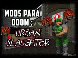 Mods Para Doom : Urban Slaughter - Loquendo By My Name Is Doomguy