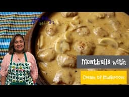 Meatballs with Cream of Mushroom