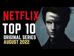 TOP 10 Best New Netflix Series August 2022 | Watch Now on Netflix!