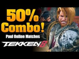 Paul Combos Are Dangerous! | Tekken 8 Online Matches