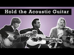 How to Hold the Acoustic Guitar: Beginner Guitar Tips from the Pros