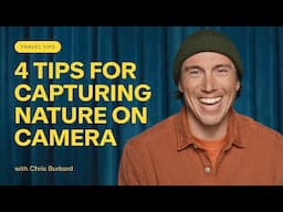 Travel Tips: Photographing nature with Chris Burkard