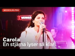 Carola - En stjärna lyser så klar  / Musikhjälpen 2023