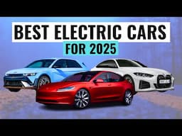 BEST Electric Cars You Can Buy For 2025