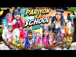 Pariyon Ka School Part 2 || Aditi Sharma