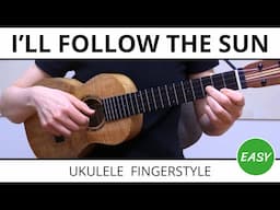 I'll Follow The Sun (The Beatles) - EASY Ukulele Fingerstyle Tabs & Tutorial