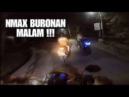 NMAX BURONAN MALAM