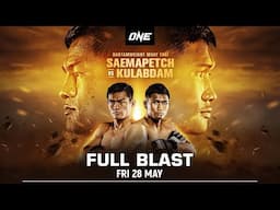 ONE Championship: Full Blast (Full Event)