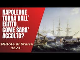 1223- Il ritorno di Napoleone dall'Egitto [Pillole di Storia]