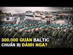 Quân Đội Baltic Đã Sẵn Sàng Tiến Quân: TT Putin Nên Dè Chừng?