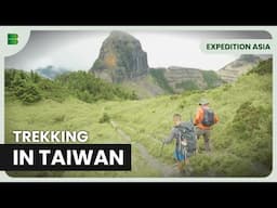 Taiwan's Holy Ridge - Expedition Asia - Travel Documentary