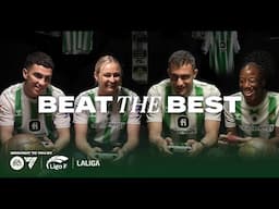 Beat The Best | Real Betis | LALIGA and Liga F | Presented by EA FC24