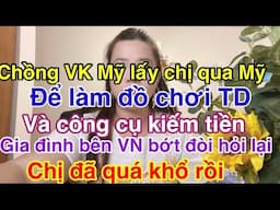 chồng VKMỹ lấy chi quá đây làm đồ chơi td và công cụ đi kiếm tiền.khổ thân số phận của chị