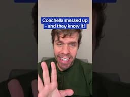 Coachella Messed Up - And They Know It!