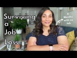 How I  Survived a 6 Month Job Loss | Layoff | Unemployed | Furloughed | Downsized