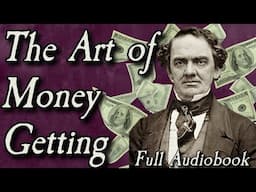 The Art of Money Getting - Full Audiobook