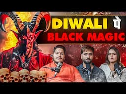 DIWALI की काली रात में हुया BLACK MAGIC | Ft. ASTRO Tarun Samrat | Hitakshi & Aman Aujla