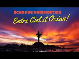 Échos de Noirmoutier  : Entre Ciel et Océan