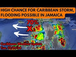 Tropical Storm Likely to Form in the Caribbean, Rain Increase for Jamaica, Hispaniola • 12/11/24