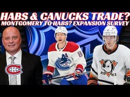 NHL Trade Rumours - Huge Habs & Canucks Trade? Ducks, Bruins, Montgomery to Habs? Expansion News