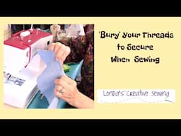 Bury Your Threads to Secure When Sewing