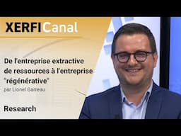 De l'entreprise extractive de ressources à l'entreprise "régénérative" [Lionel Garreau]